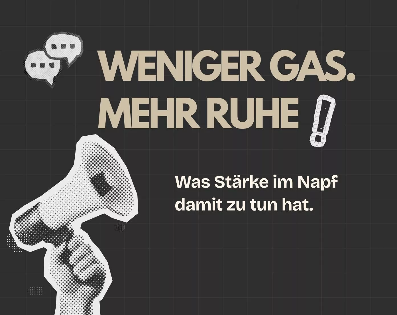 Weniger Gas. Mehr Ruhe. Was Stärke im Napf damit zu tun hat.